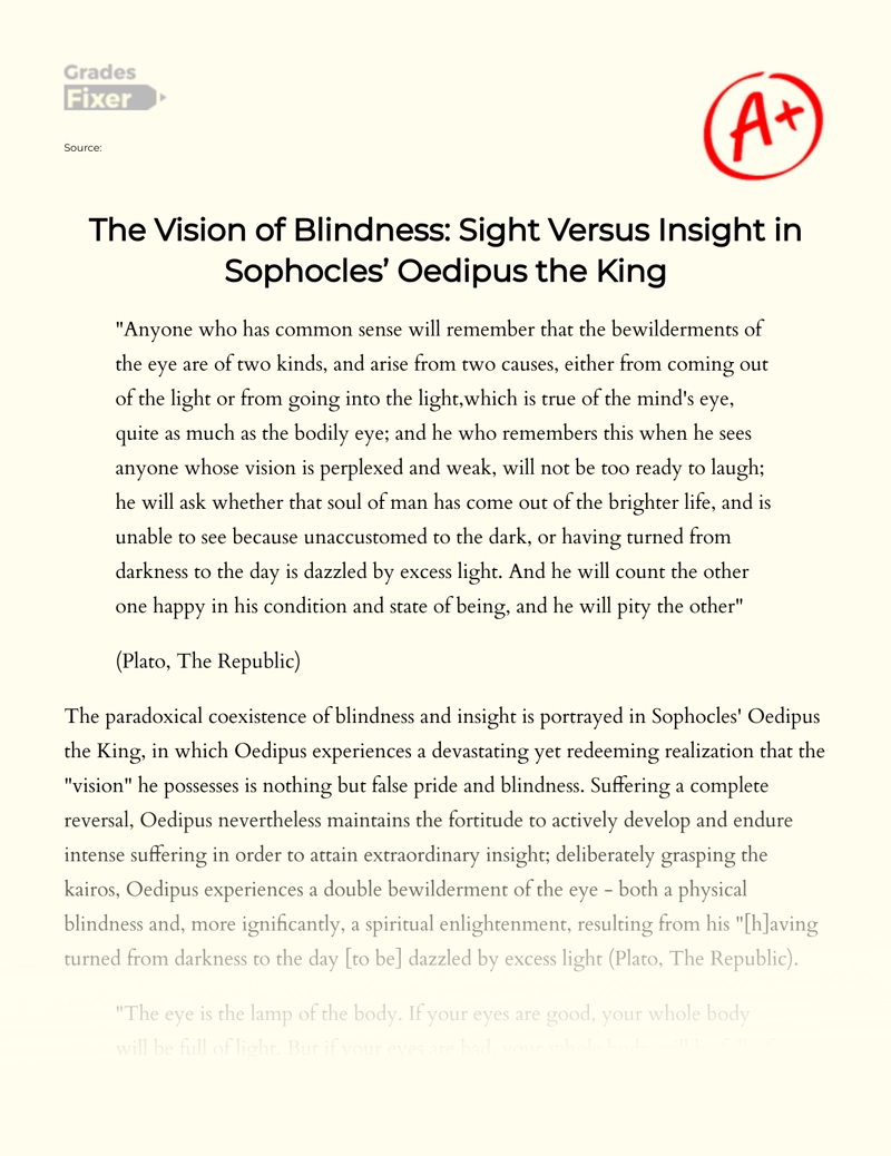 The Vision of Blindness: Sight Versus Insight in Sophocles’ Oedipus The King Essay