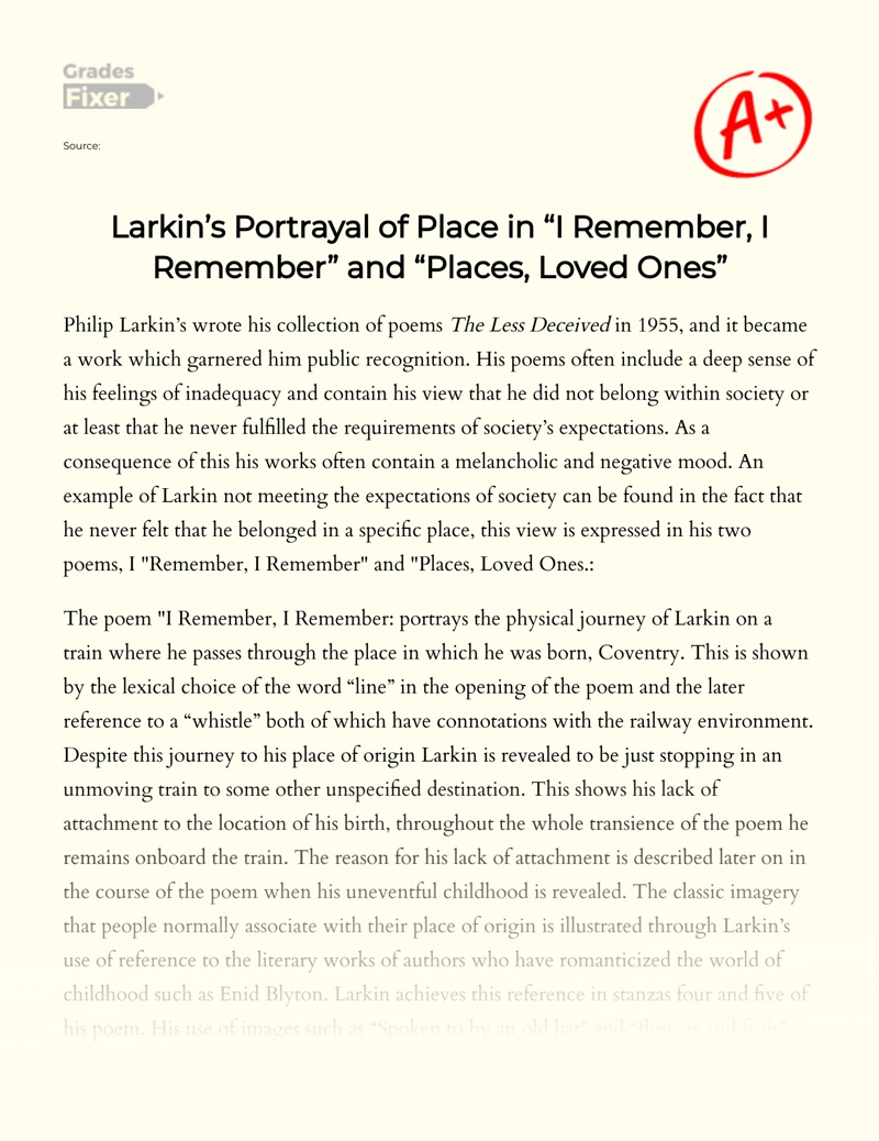 Larkin’s Portrayal of Place in "I Remember, I Remember" and "Places, Loved Ones" Essay