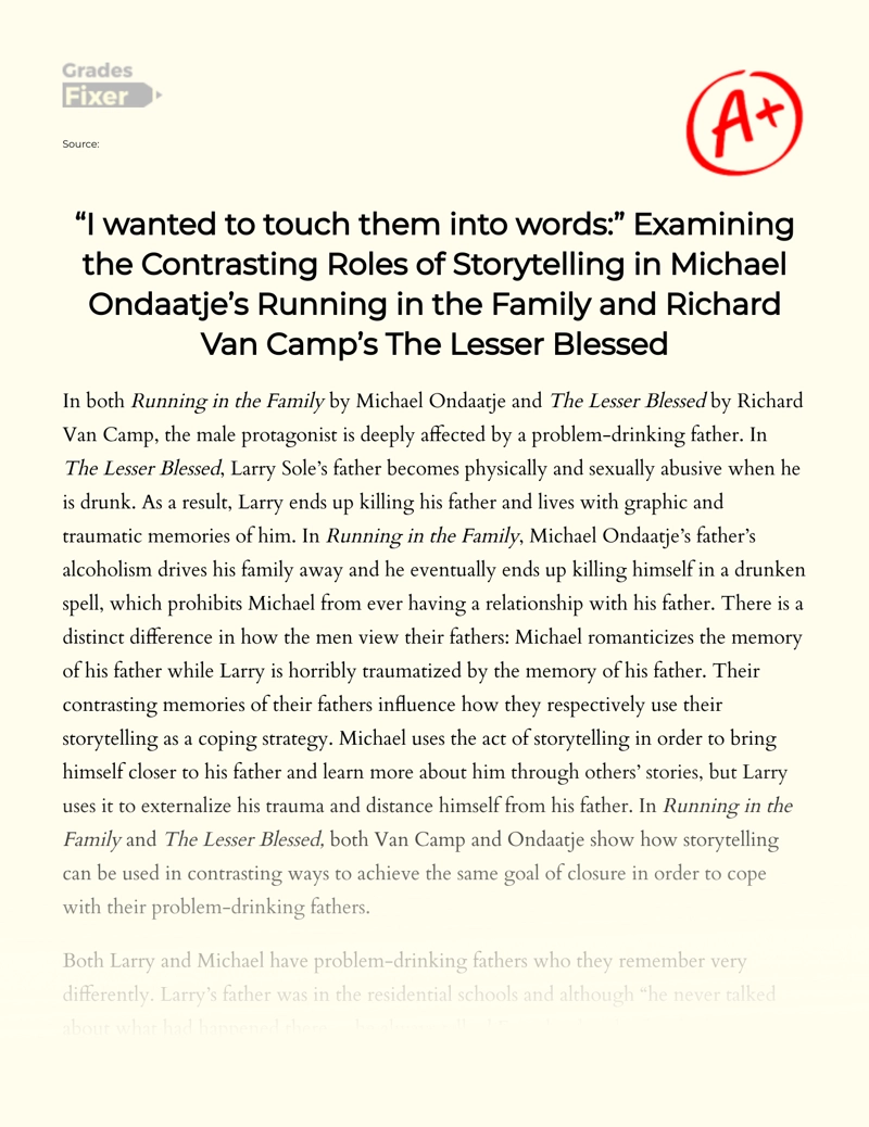 "I Wanted to Touch Them into Words:" Examining The Contrasting Roles of Storytelling in Michael Ondaatje’s Running in The Family and Richard Van Camp’s The Lesser Blessed Essay