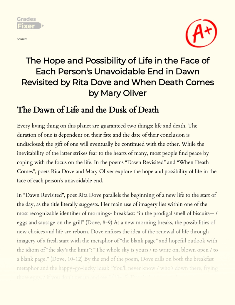 The Hope and Possibility of Life in The Face of Each Person's Unavoidable End in Dawn Revisited by Rita Dove and When Death Comes by Mary Oliver essay