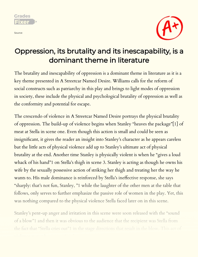 Oppression, Its Brutality and Its Inescapability, is a Dominant Theme in Literature Essay
