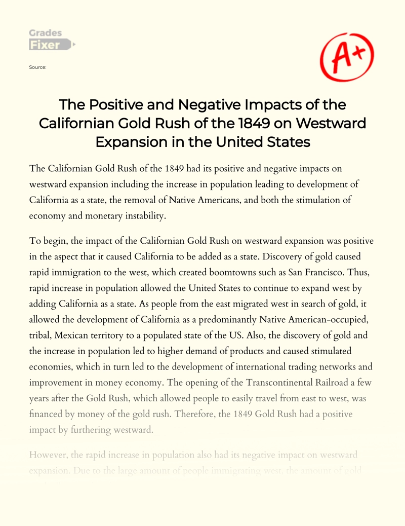 The Positive and Negative Impacts of The California Gold Rush of The 1849 on Westward Expansion in The United States essay