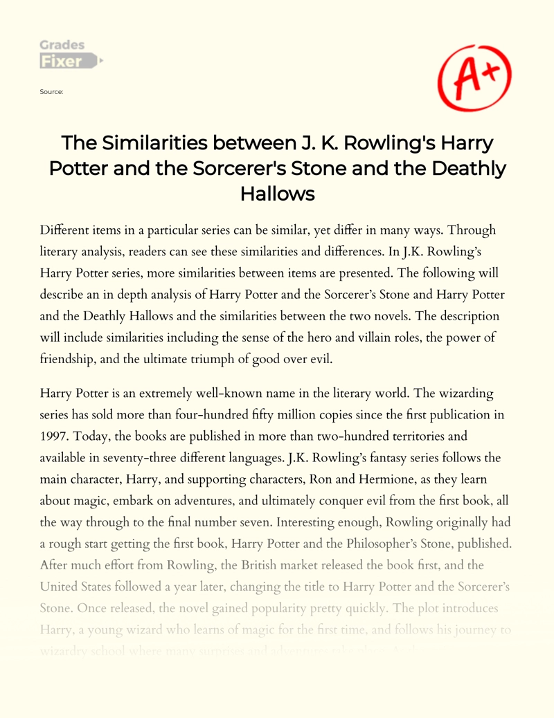 The Similarities Between J. K. Rowling's Harry Potter and The Sorcerer's Stone and The Deathly Hallows Essay