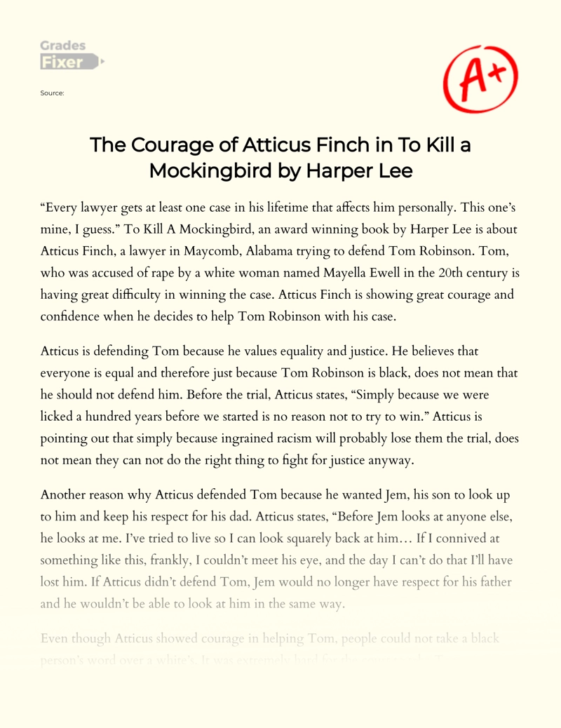 The Courage of Atticus Finch in to Kill a Mockingbird by Harper Lee Essay