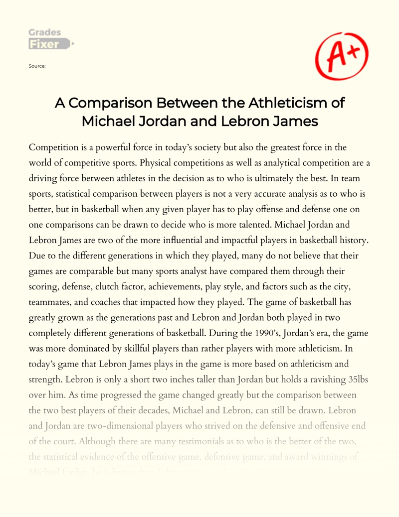 A Comparison Between The Athleticism of Michael Jordan and Lebron James Essay