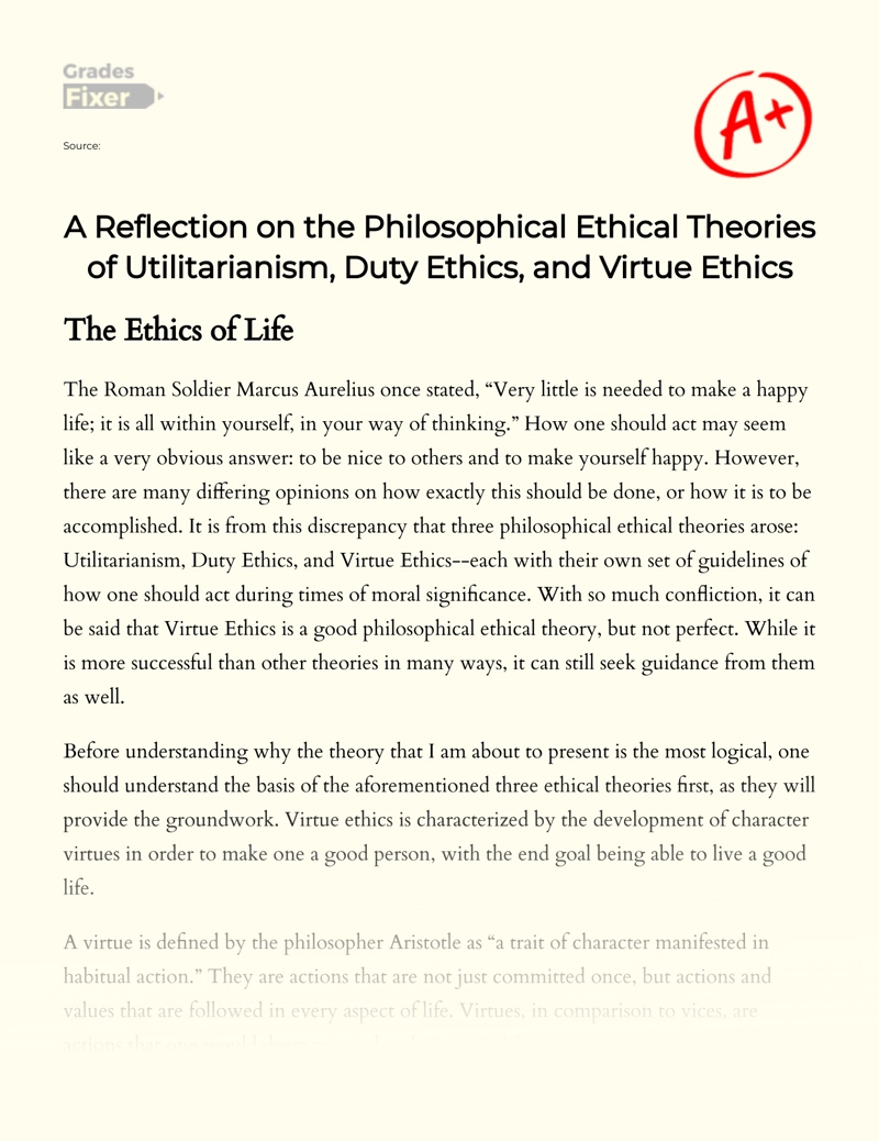 A Reflection on The Philosophical Ethical Theories of Utilitarianism, Duty Ethics, and Virtue Ethics essay