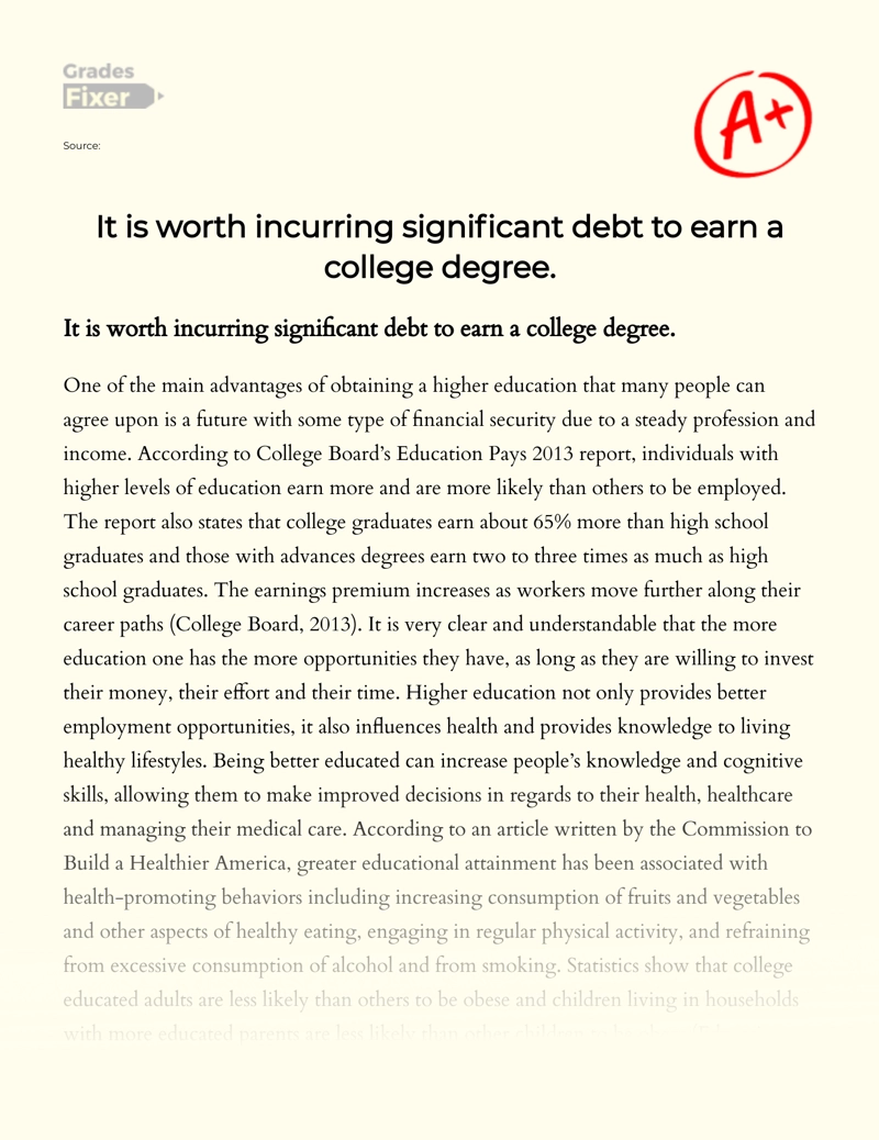 It is Worth Incurring Significant Debt to Earn a College Degree. essay