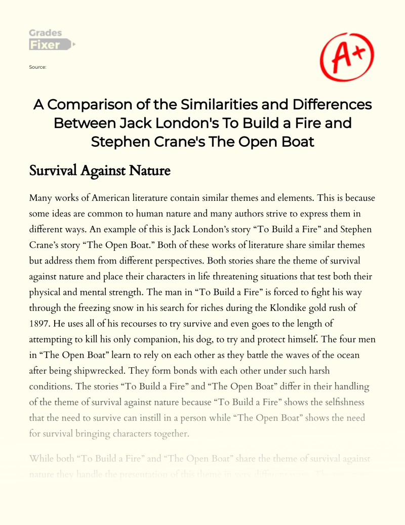 A Comparison of The Similarities and Differences Between Jack London's to Build a Fire and Stephen Crane's The Open Boat Essay