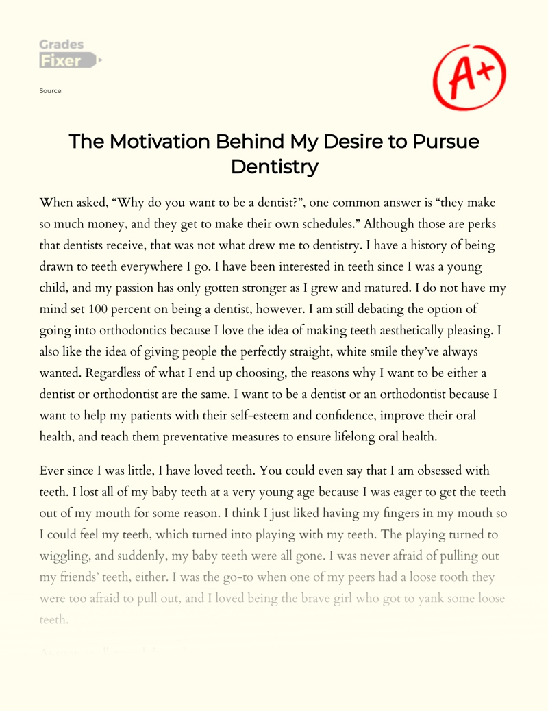 The Motivation Behind My Desire to Pursue Dentistry essay