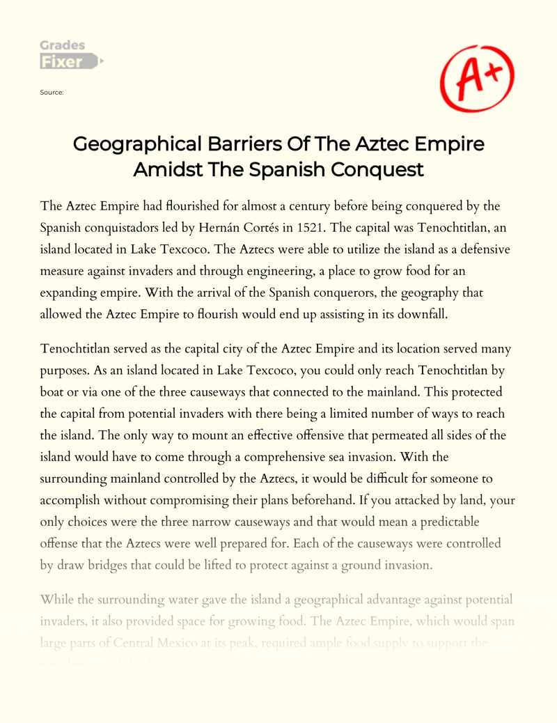 Geographical Barriers of The Aztec Empire Amidst The Spanish Conquest Essay