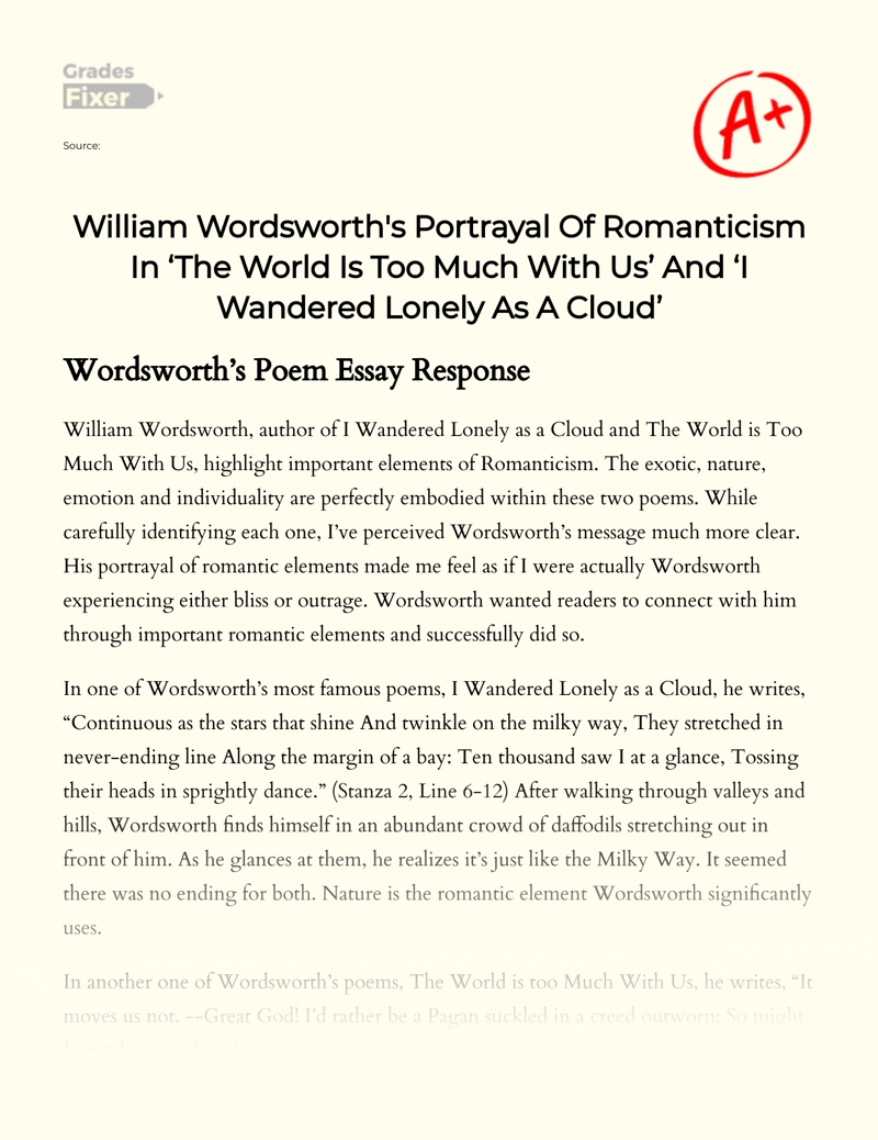 William Wordsworth's Portrayal of Romanticism in ‘the World is Too Much with Us’ and ‘i Wandered Lonely as a Cloud’ Essay