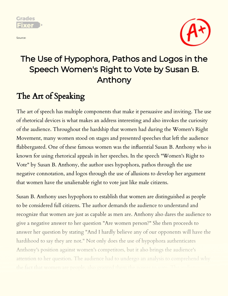 The Use of Hypophora, Pathos and Logos in The Speech Women's Right to Vote by Susan B. Anthony essay