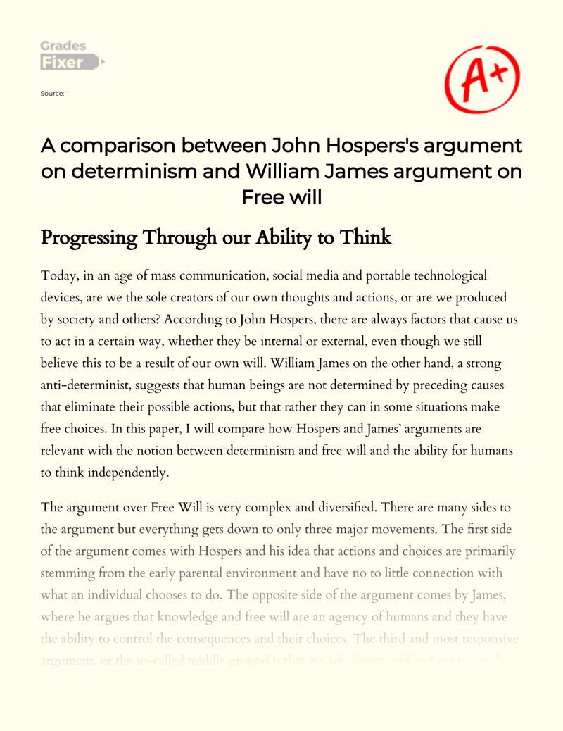 A Comparison Between John Hospers Argument on Determinism and William James Argument on Free Will essay
