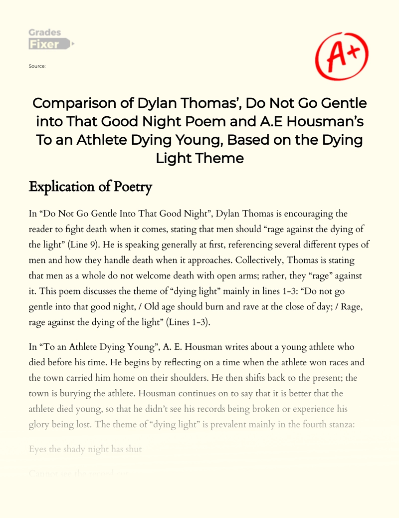 Comparison of Dylan Thomas’, Do not Go Gentle into that Good Night Poem and A.e Housman’s to an Athlete Dying Young, Based on The Dying Light Theme Essay