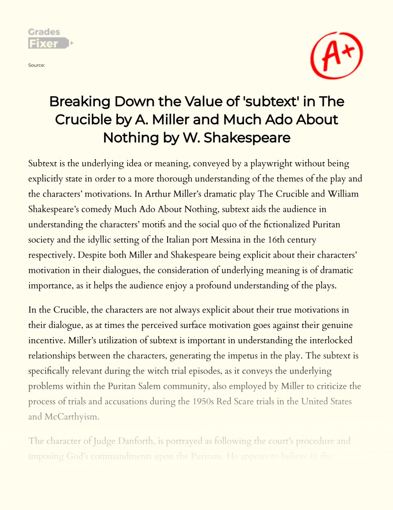 Breaking Down The Value of 'Subtext' in The Crucible by A. Miller and Much Ado About Nothing by W. Shakespeare essay