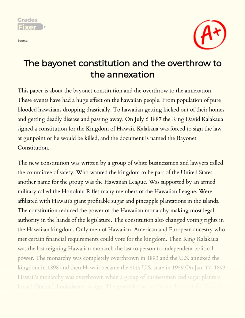 The Bayonet Constitution and The Overthrow to The Annexation Essay