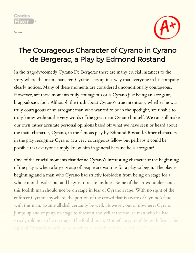 The Courageous Character of Cyrano in Cyrano De Bergerac, a Play by Edmond Rostand Essay