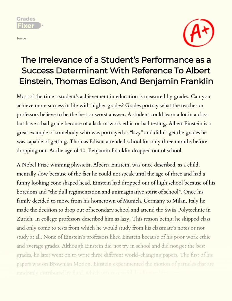 The Irrelevance of a Student’s Performance as a Success Determinant with Reference to Albert Einstein, Thomas Edison, and Benjamin Franklin essay