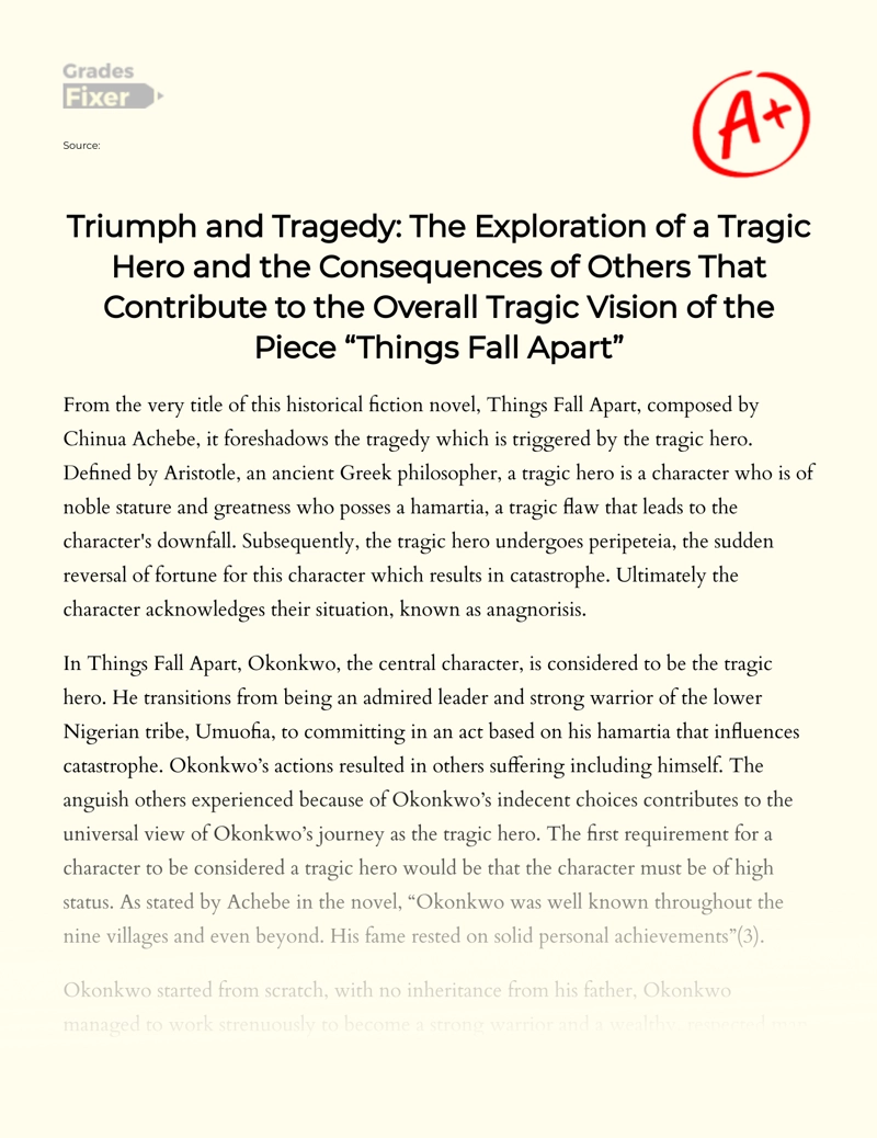 Triumph and Tragedy: The Exploration of a Tragic Hero and The Consequences of Others that Contribute to The Overall Tragic Vision of The Peace "Things Fall Apart" essay