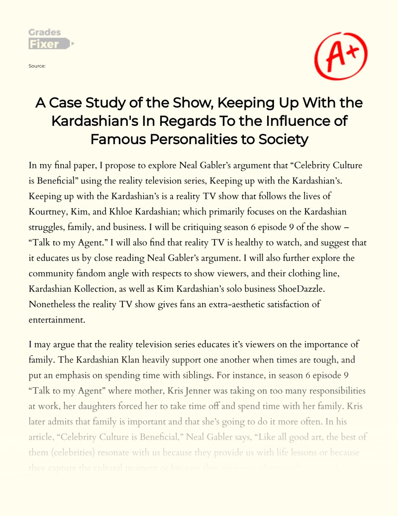 A Case Study of The Show, Keeping Up with The Kardashian's in Regards to The Influence of Famous Personalities to Society Essay
