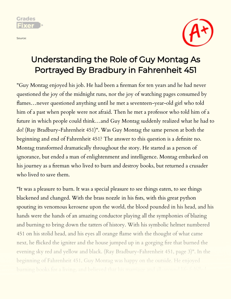 Understanding The Role of Guy Montag as Portrayed by Bradbury in Fahrenheit 451 Essay