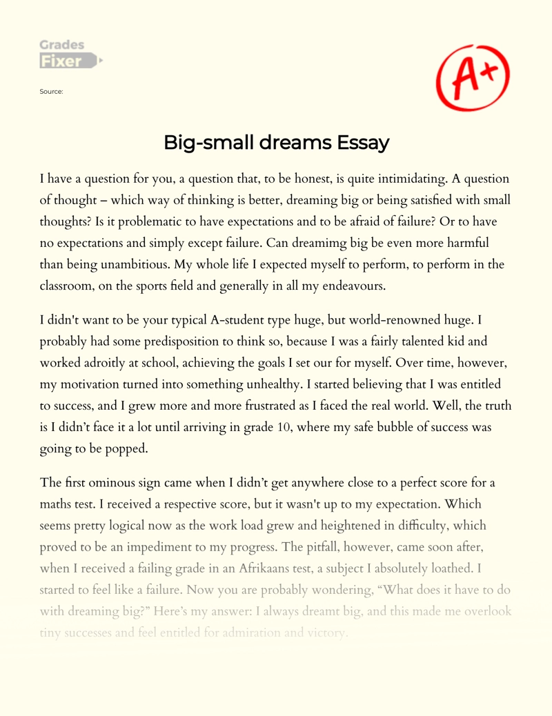 Which Way of Thinking is Better, Dreaming Big Or Being Satisfied with Small Thoughts? essay