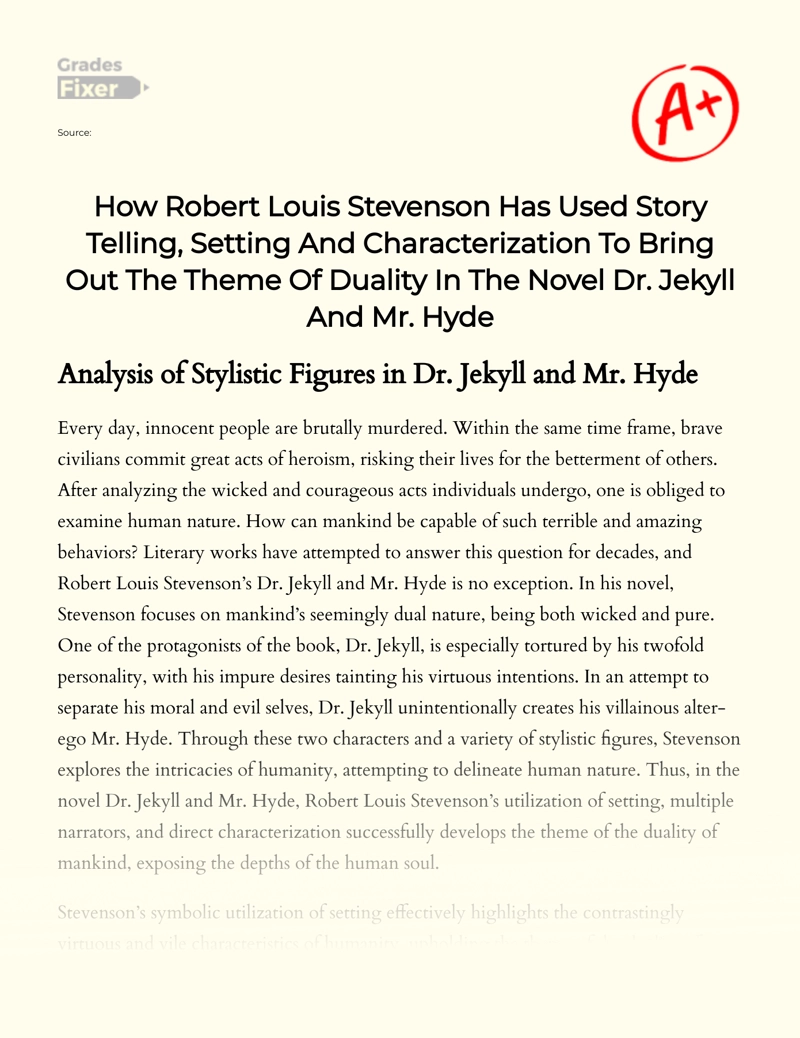 How Robert Louis Stevenson Has Used Story Telling, Setting and Characterization to Bring Out The Theme of Duality in The Novel Dr. Jekyll and Mr. Hyde Essay