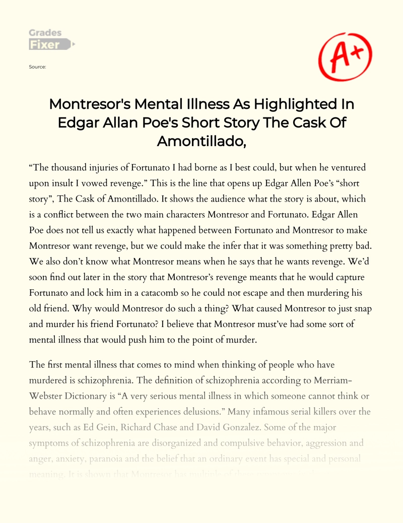 Montresor's Mental Illness as Highlighted in Edgar Allan Poe's Short Story The Cask of Amontillado, Essay