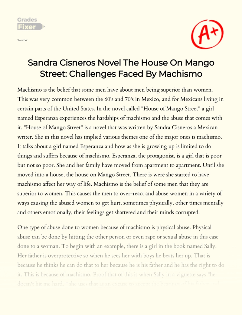 Sandra Cisneros Novel The House on Mango Street: Challenges Faced by Machismo Essay