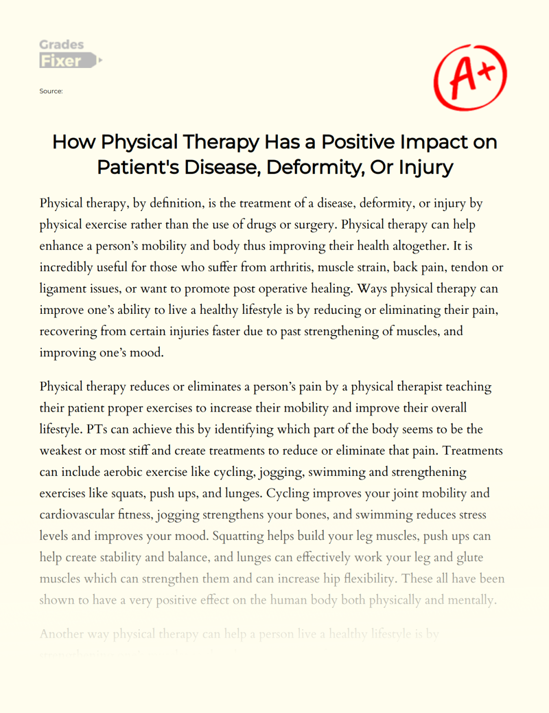 How Physical Therapy Has a Positive Impact on Patient's Disease, Deformity, Or Injury Essay
