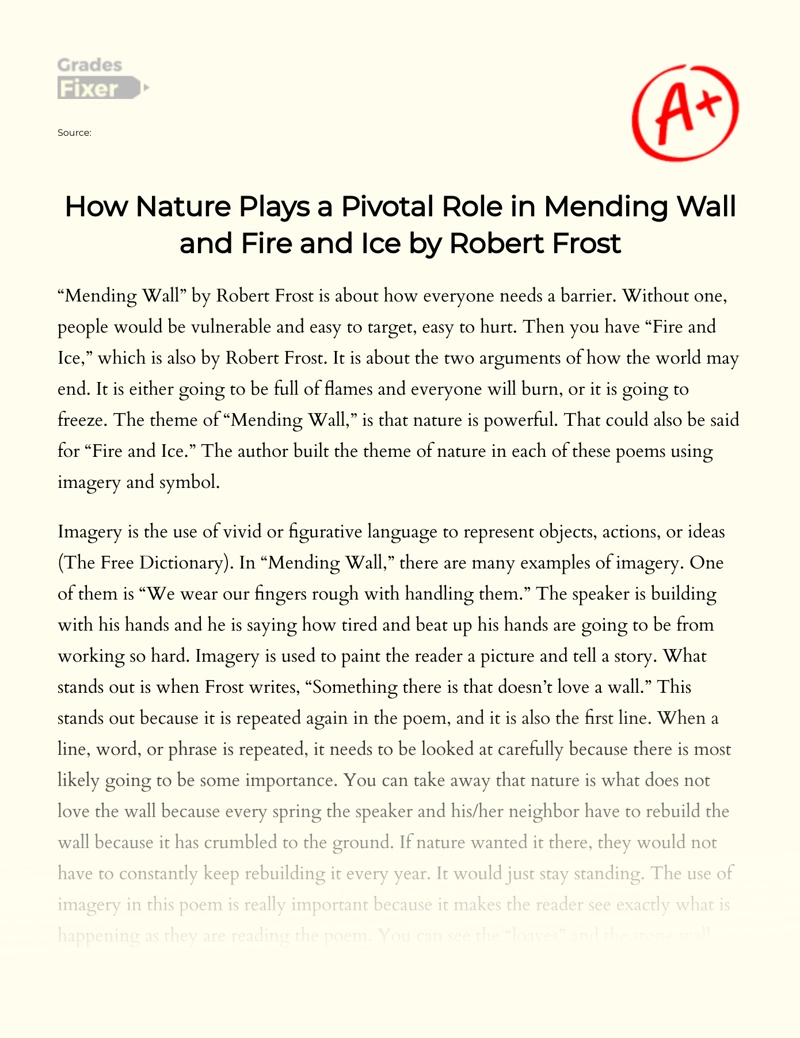 How Nature Plays a Pivotal Role in Mending Wall and Fire and Ice by Robert Frost essay