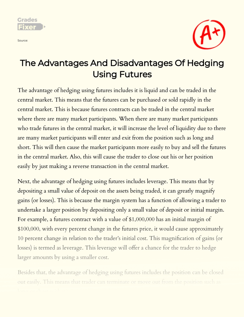 The Advantages and Disadvantages of Hedging Using Futures Essay