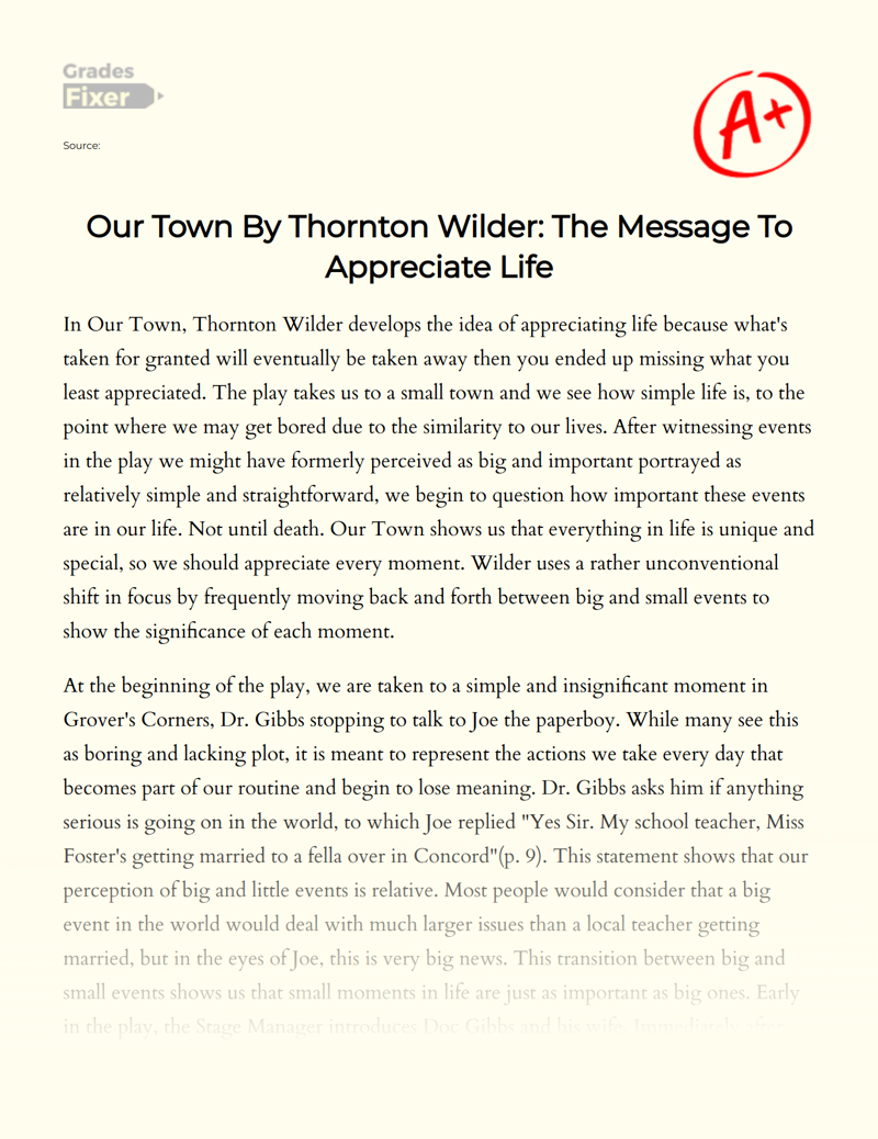 Our Town by Thornton Wilder: The Message to Appreciate Life Essay