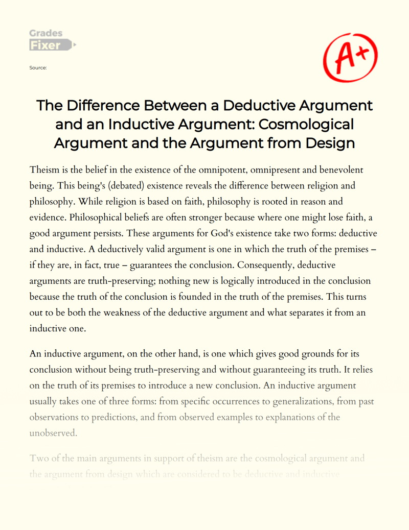 The Difference Between a Deductive Argument and an Inductive Argument: Cosmological Argument and The Argument from Design Essay