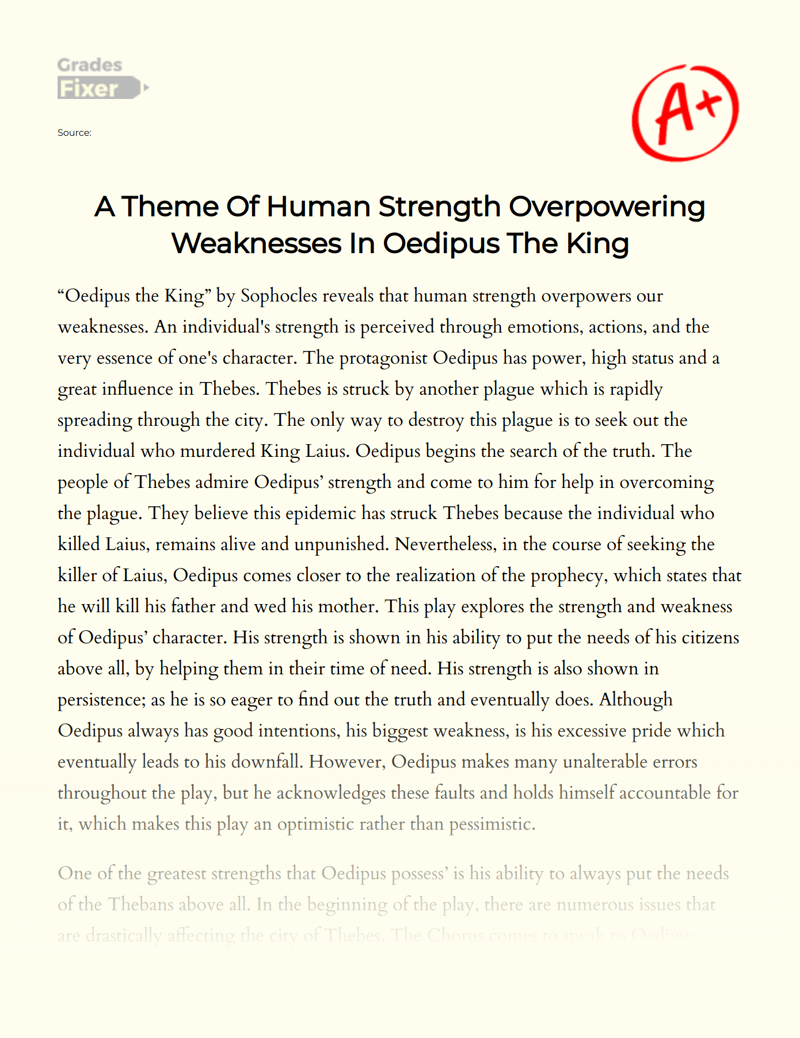 A Theme of Human Strength Overpowering Weaknesses in Oedipus The King Essay