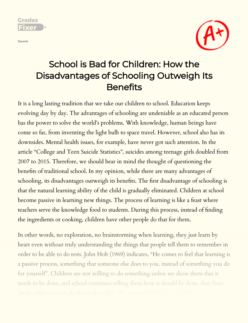 School is Bad for Children: How The Disadvantages of Schooling Outweigh Its Benefits Essay
