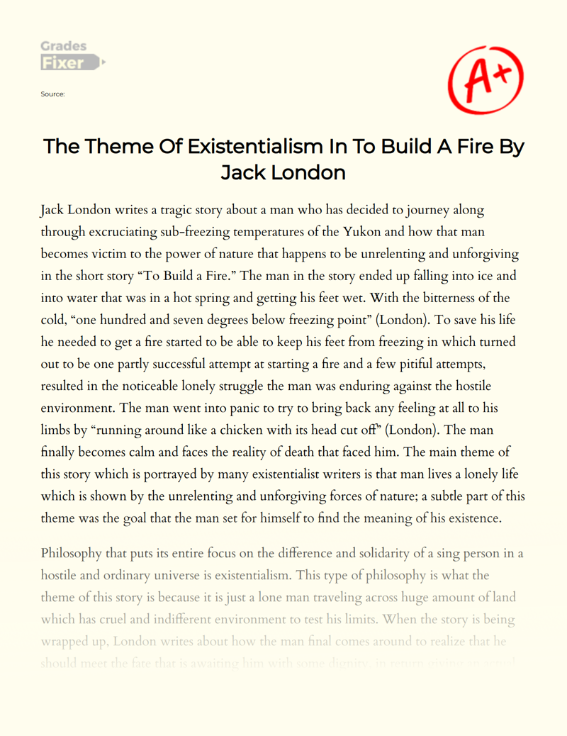 The Theme of Existentialism in to Build a Fire by Jack London Essay