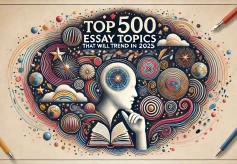 Top 500 Essay Topics That Will Trend in 2025